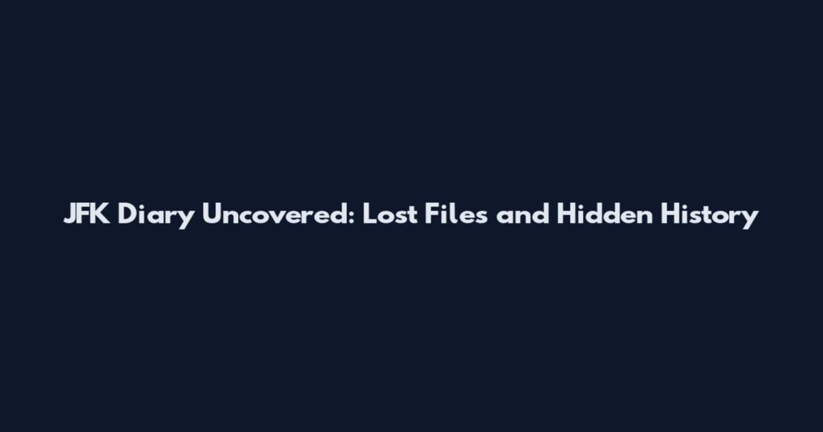 JFK Diary Uncovered: Lost Files and Hidden History
