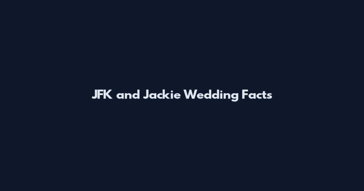 JFK and Jackie Wedding Facts