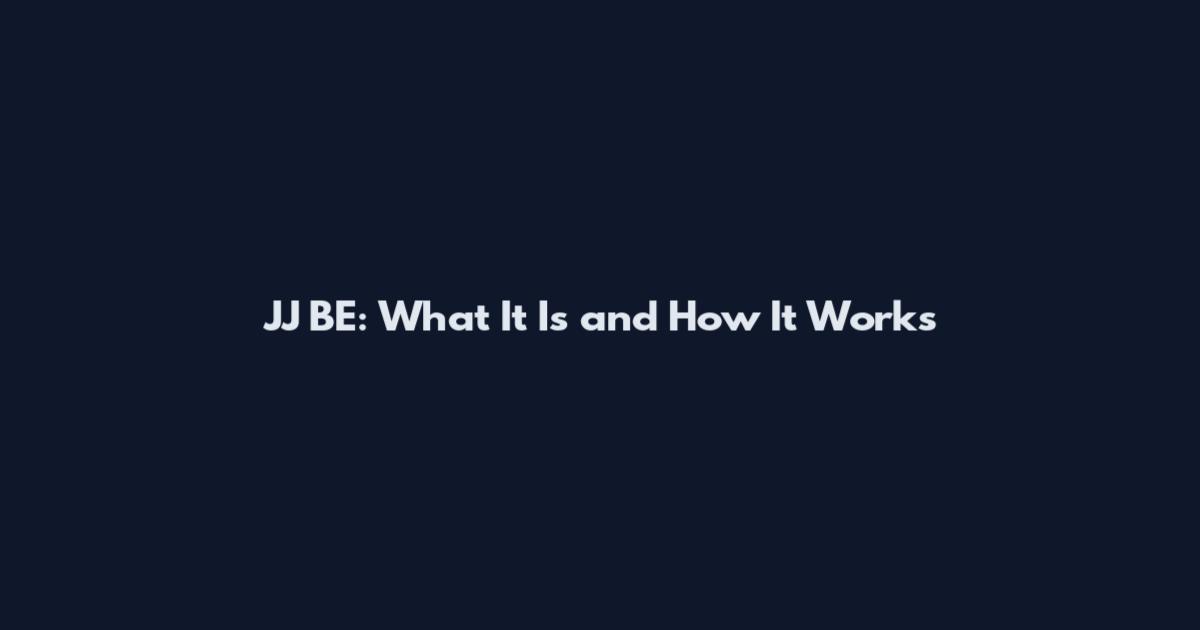 JJ BE: What It Is and How It Works