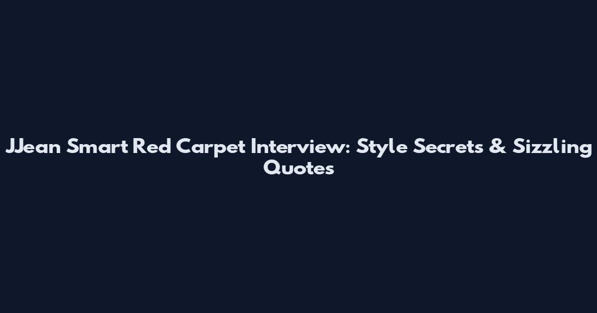 JJean Smart Red Carpet Interview: Style Secrets & Sizzling Quotes