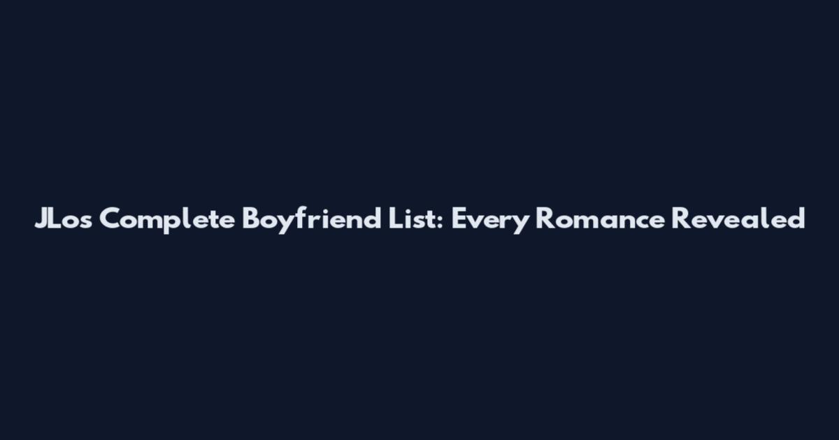 JLo's Complete Boyfriend List: Every Romance Revealed