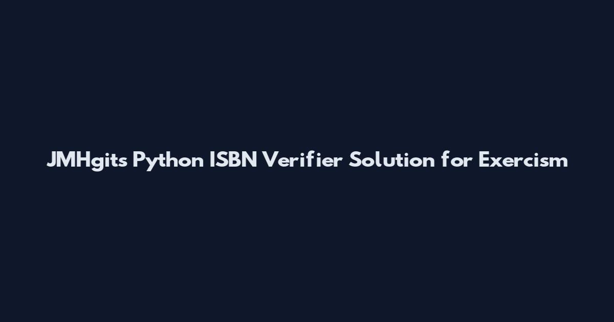 JMHgits Python ISBN Verifier Solution for Exercism
