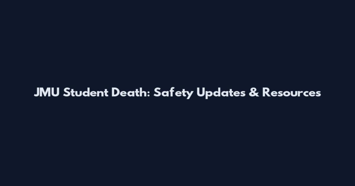 JMU Student Death: Safety Updates & Resources