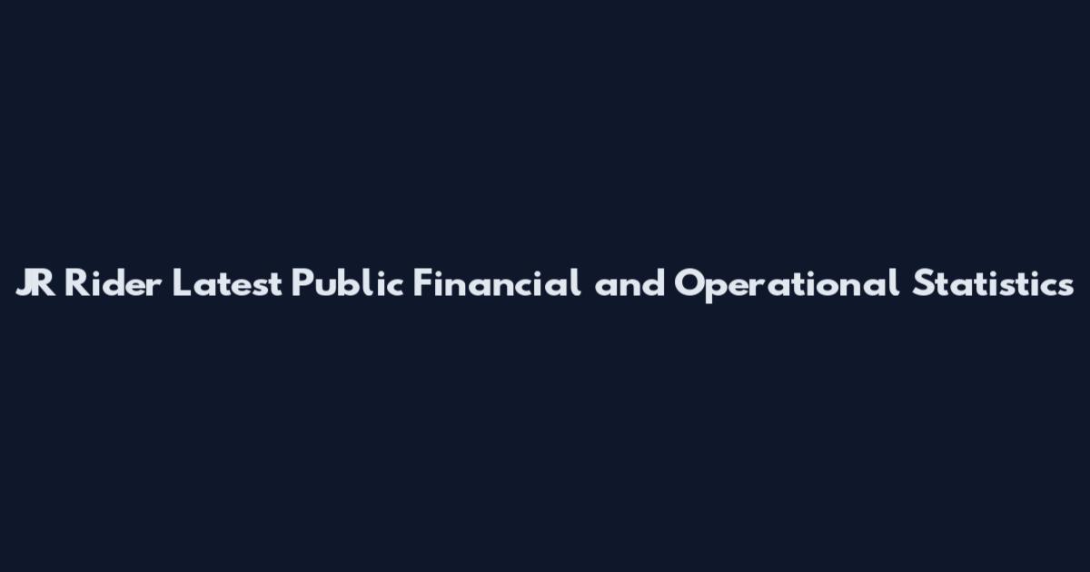 JR Rider Latest Public Financial and Operational Statistics