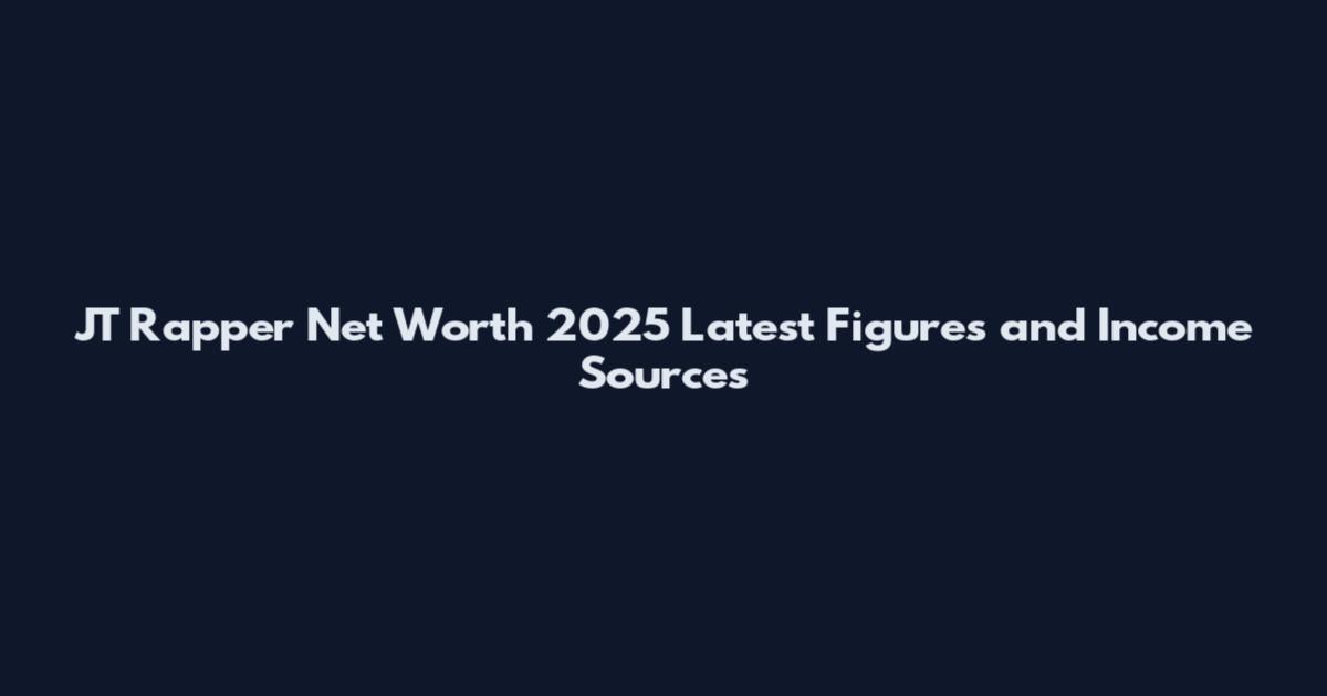 JT Rapper Net Worth 2025 Latest Figures and Income Sources