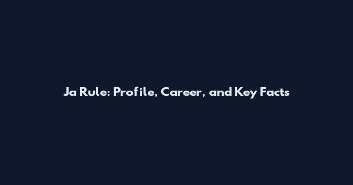 Ja Rule: Profile, Career, and Key Facts