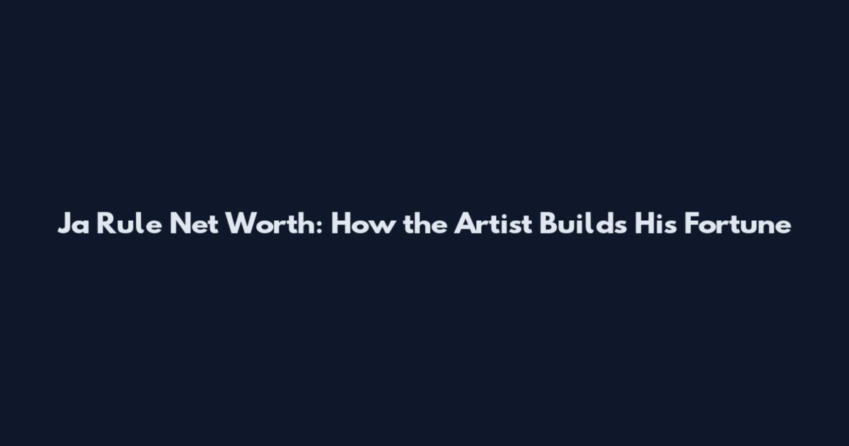 Ja Rule Net Worth: How the Artist Builds His Fortune