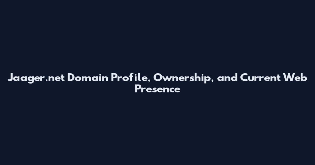 Jaager.net Domain Profile, Ownership, and Current Web Presence