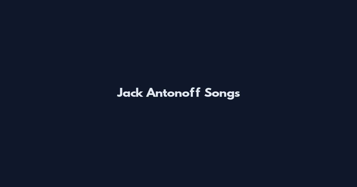Jack Antonoff Songs