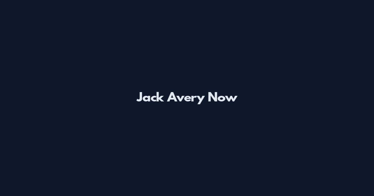 Jack Avery Now