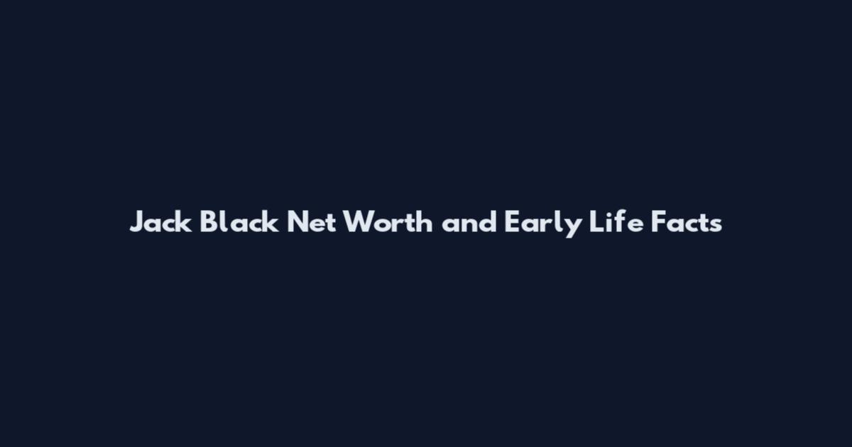 Jack Black Net Worth and Early Life Facts