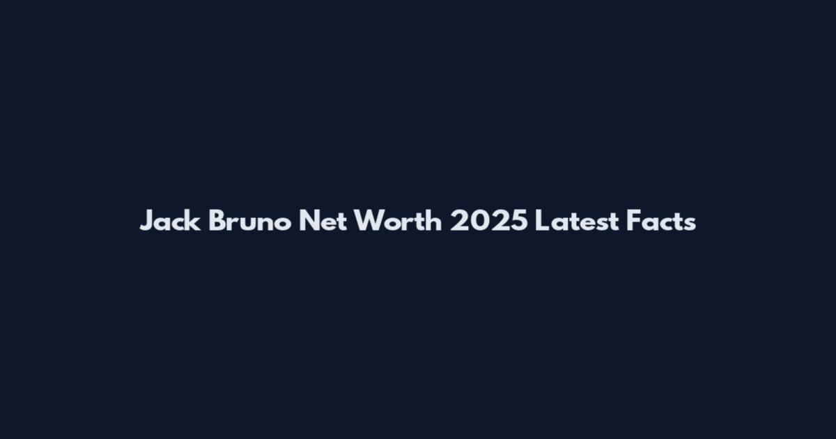 Jack Bruno Net Worth 2025 Latest Facts
