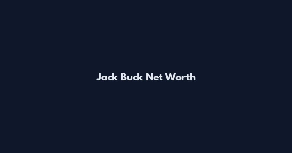 Jack Buck Net Worth