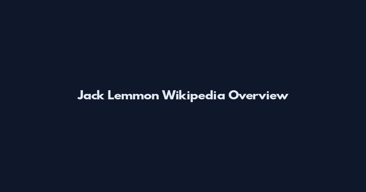 Jack Lemmon Wikipedia Overview