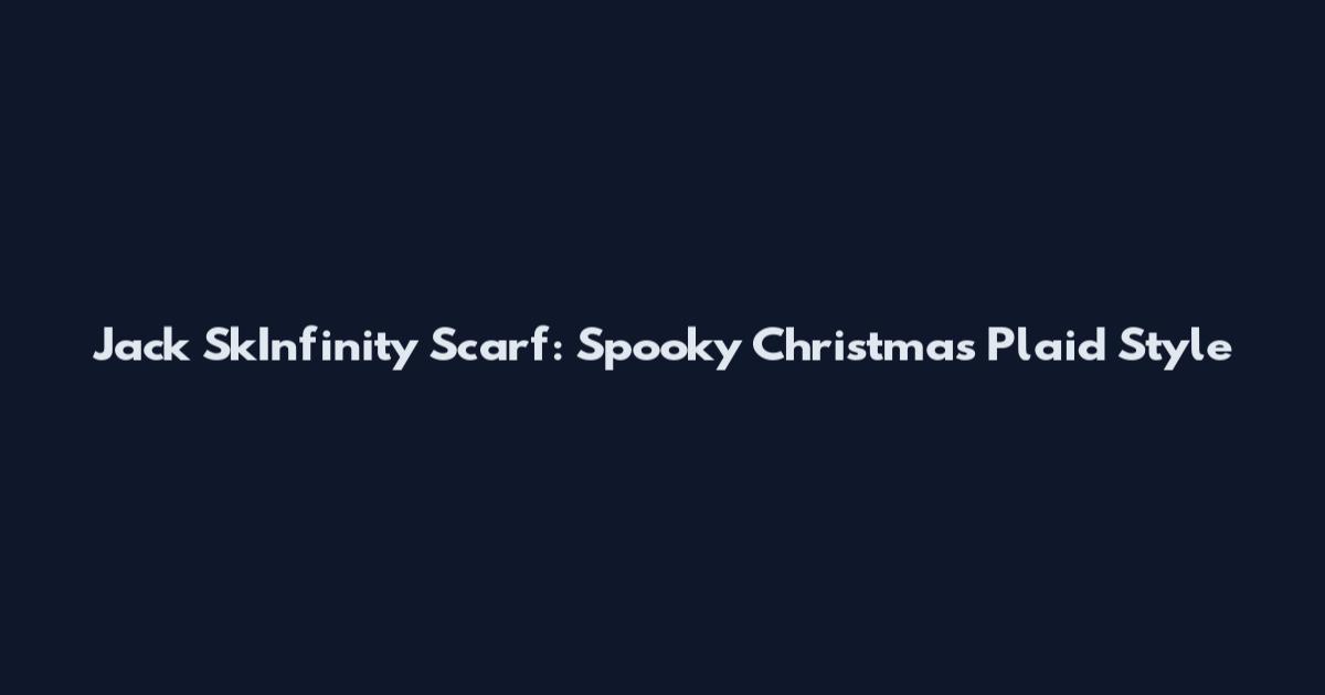 Jack SkInfinity Scarf: Spooky Christmas Plaid Style