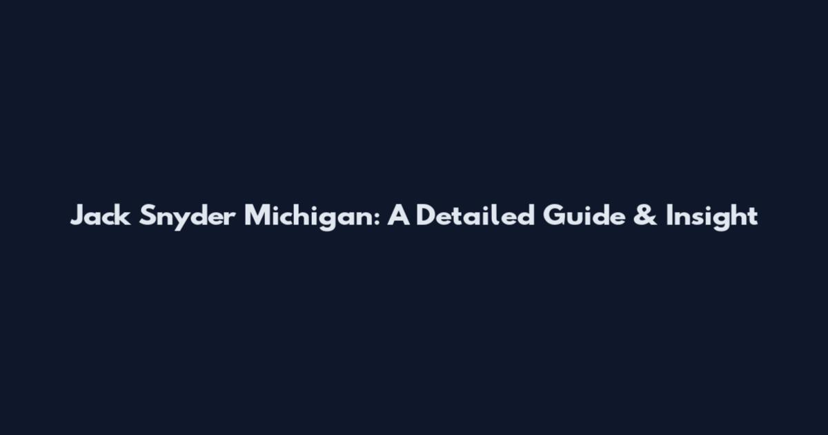 Jack Snyder Michigan: A Detailed Guide & Insight
