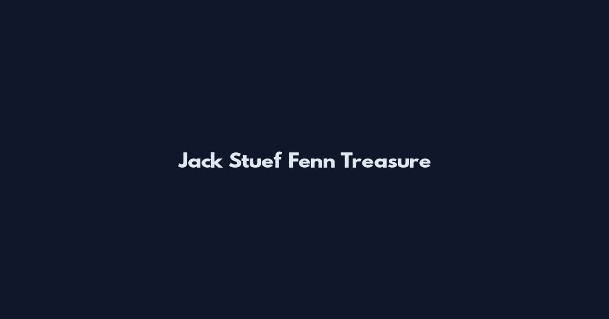 Jack Stuef Fenn Treasure