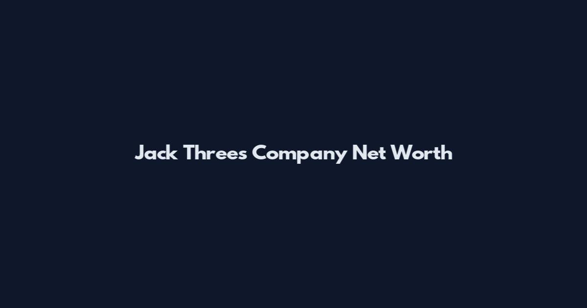 Jack Three's Company Net Worth