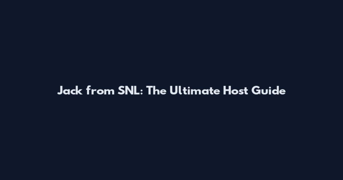 Jack from SNL: The Ultimate Host Guide