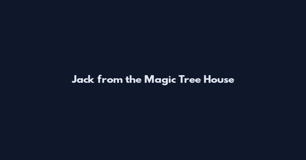 Jack from the Magic Tree House