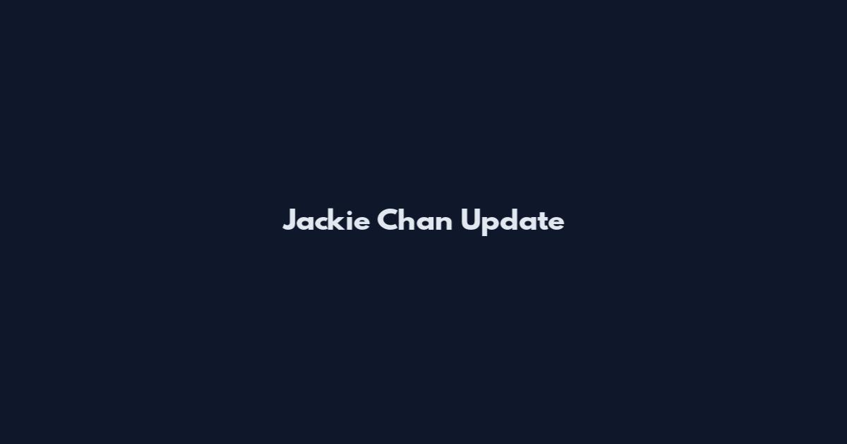 Jackie Chan Update