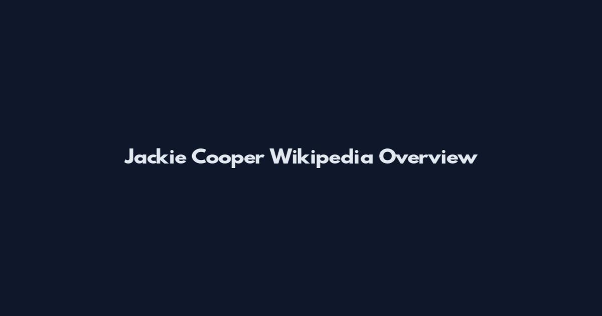 Jackie Cooper Wikipedia Overview