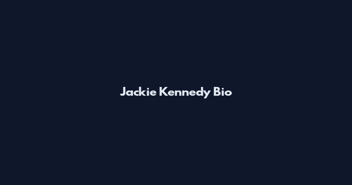Jackie Kennedy Bio