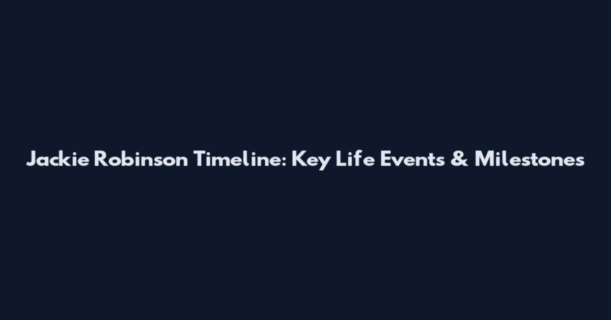 Jackie Robinson Timeline: Key Life Events & Milestones