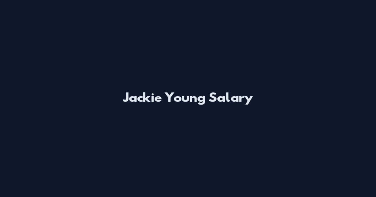Jackie Young Salary