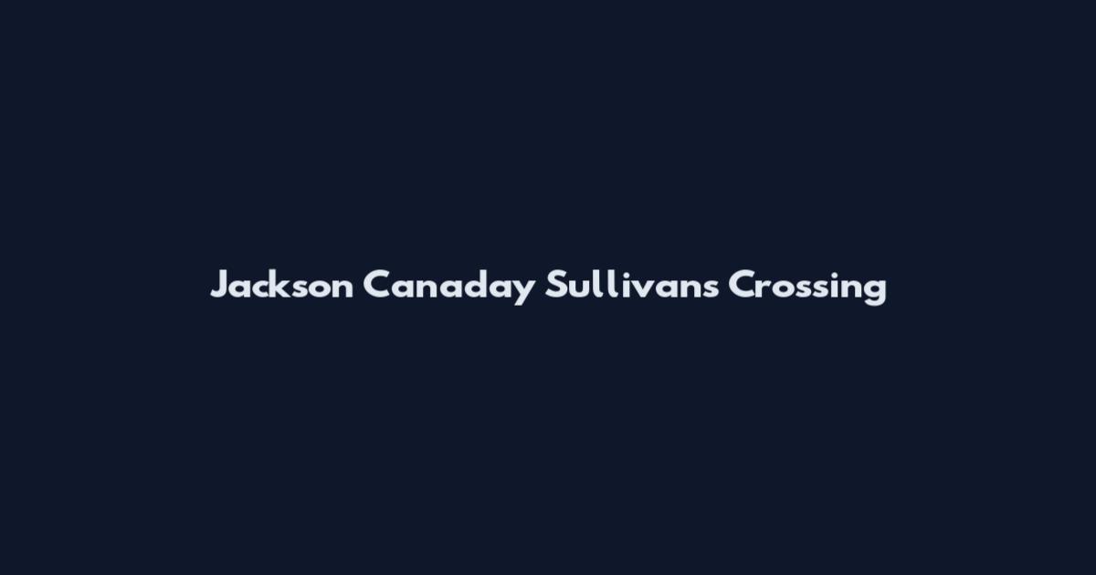 Jackson Canaday Sullivan's Crossing