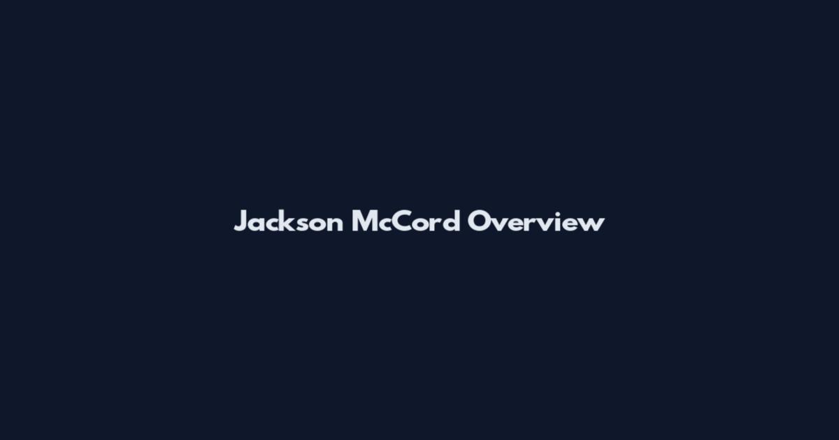Jackson McCord Overview