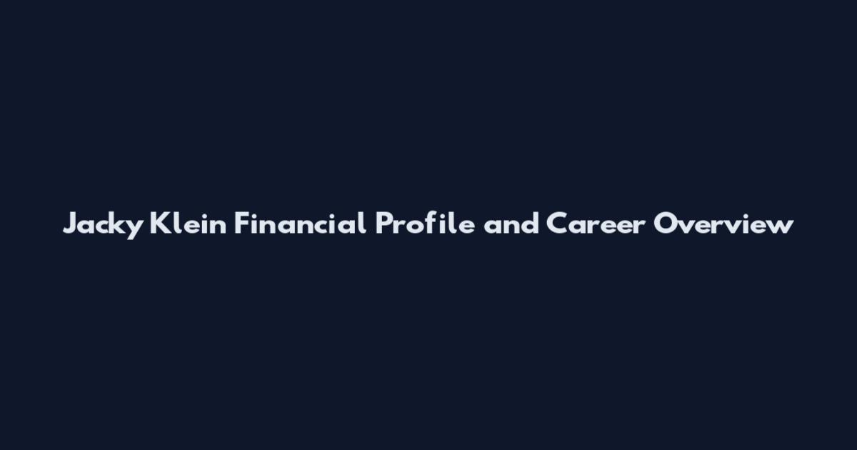 Jacky Klein Financial Profile and Career Overview