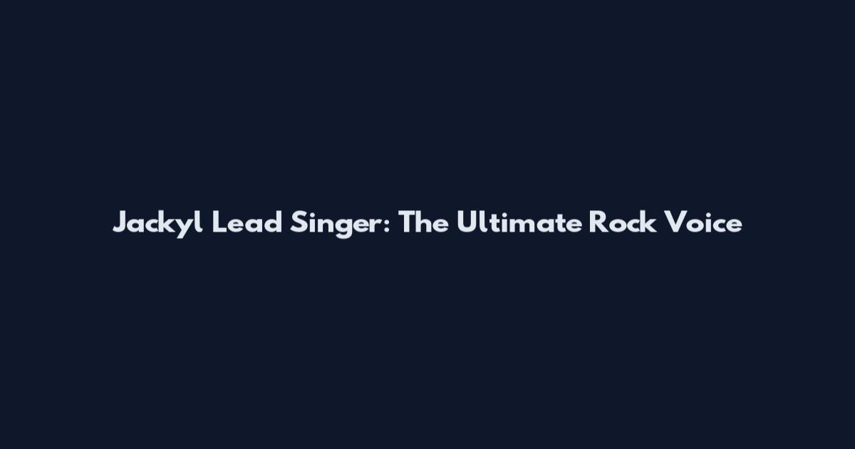 Jackyl Lead Singer: The Ultimate Rock Voice