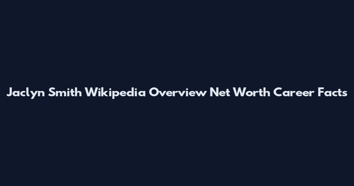 Jaclyn Smith Wikipedia Overview Net Worth Career Facts