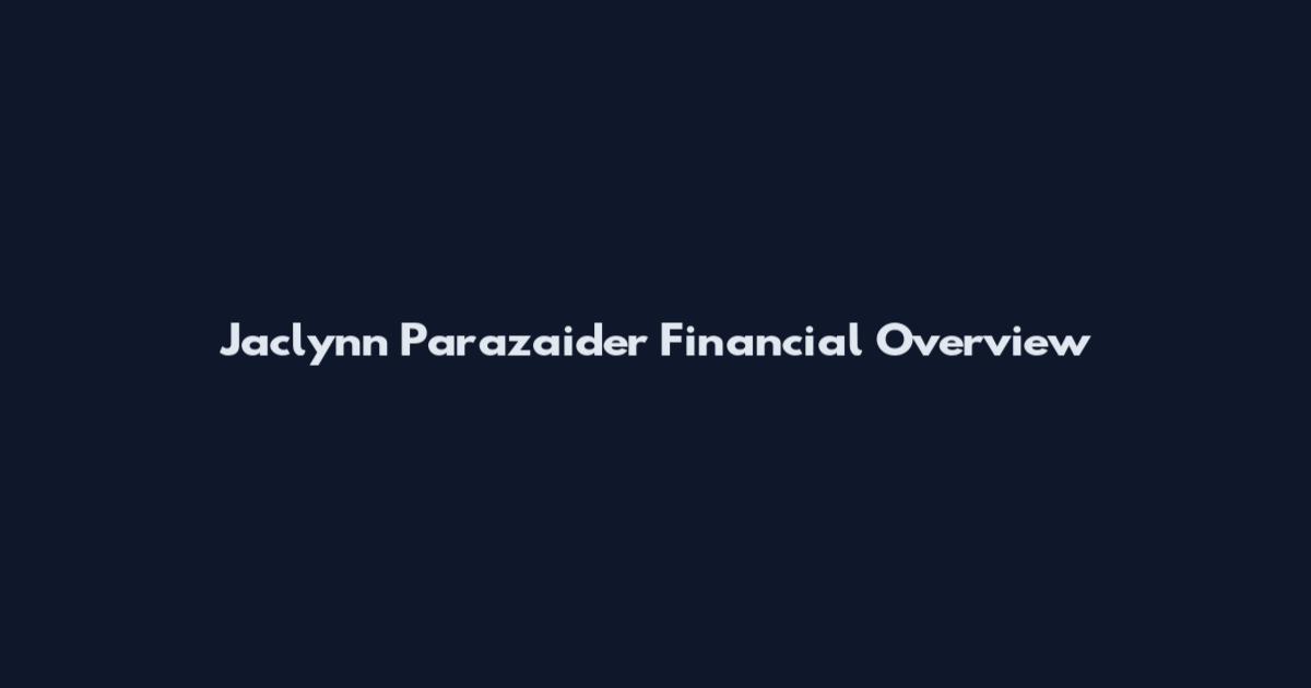 Jaclynn Parazaider Financial Overview