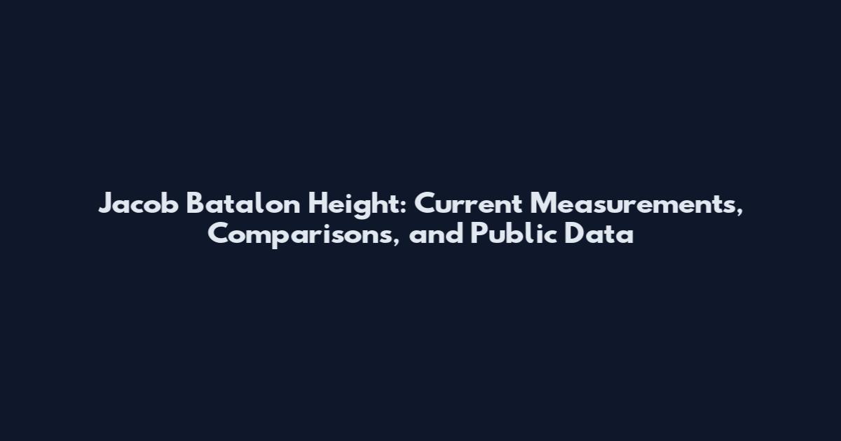 Jacob Batalon Height: Current Measurements, Comparisons, and Public Data