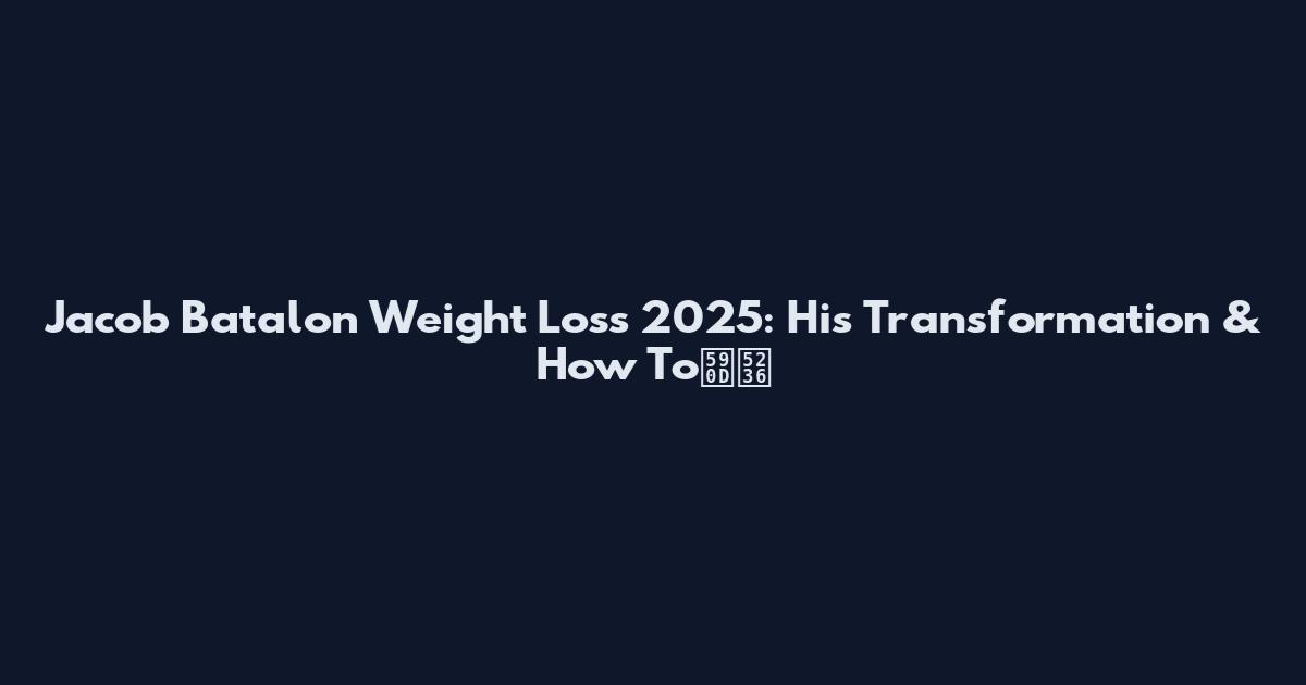 Jacob Batalon Weight Loss 2025: His Transformation & How To复制