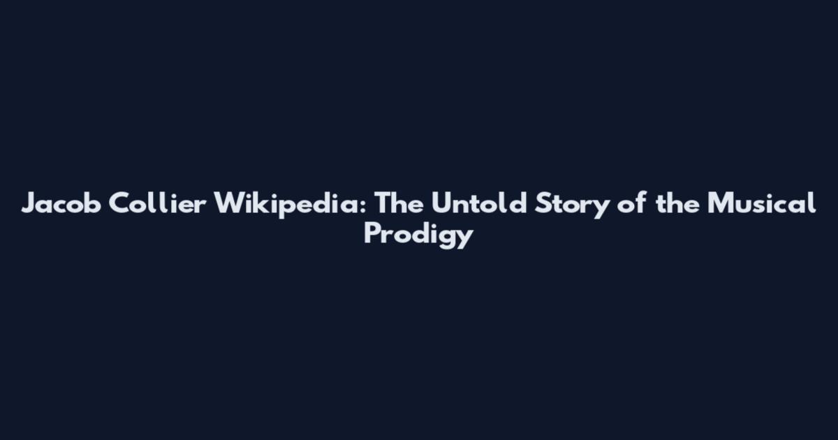 Jacob Collier Wikipedia: The Untold Story of the Musical Prodigy