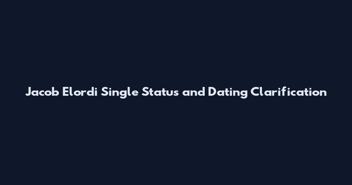 Jacob Elordi Single Status and Dating Clarification