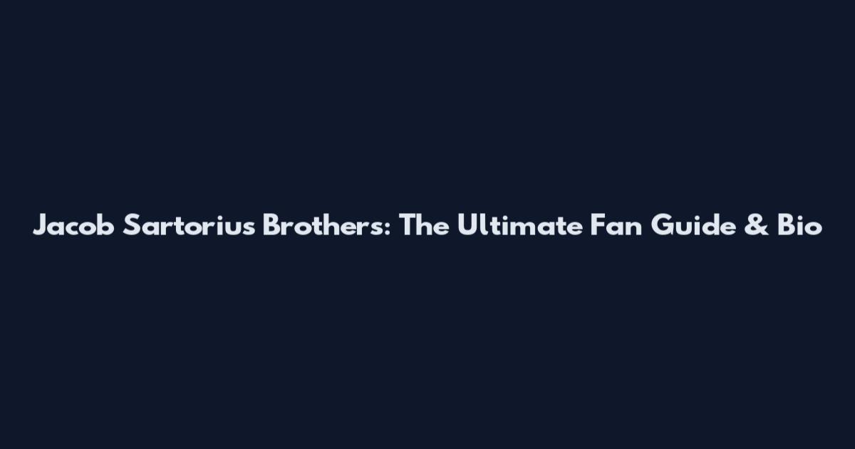 Jacob Sartorius Brothers: The Ultimate Fan Guide & Bio