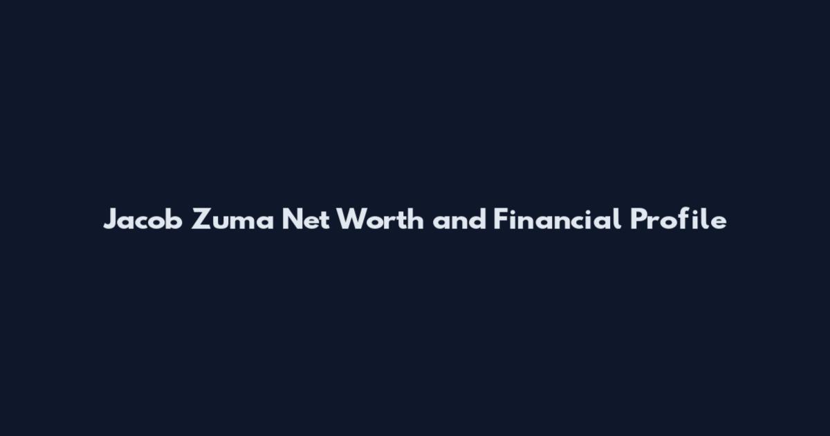 Jacob Zuma Net Worth and Financial Profile
