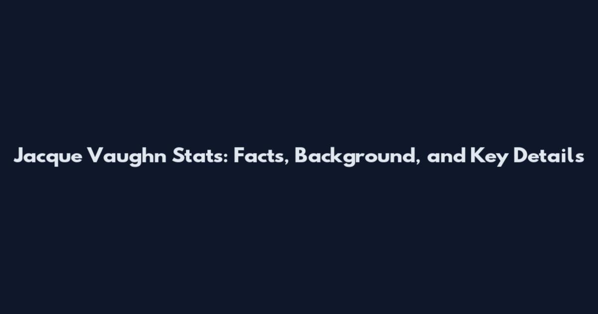 Jacque Vaughn Stats: Facts, Background, and Key Details