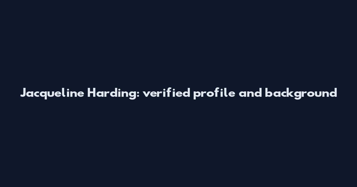 Jacqueline Harding: verified profile and background