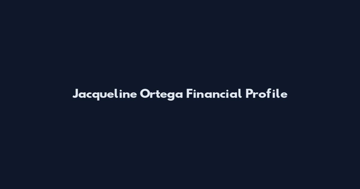 Jacqueline Ortega Financial Profile
