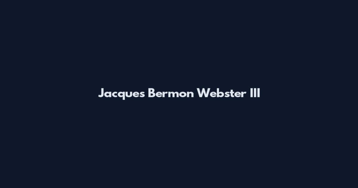 Jacques Bermon Webster III