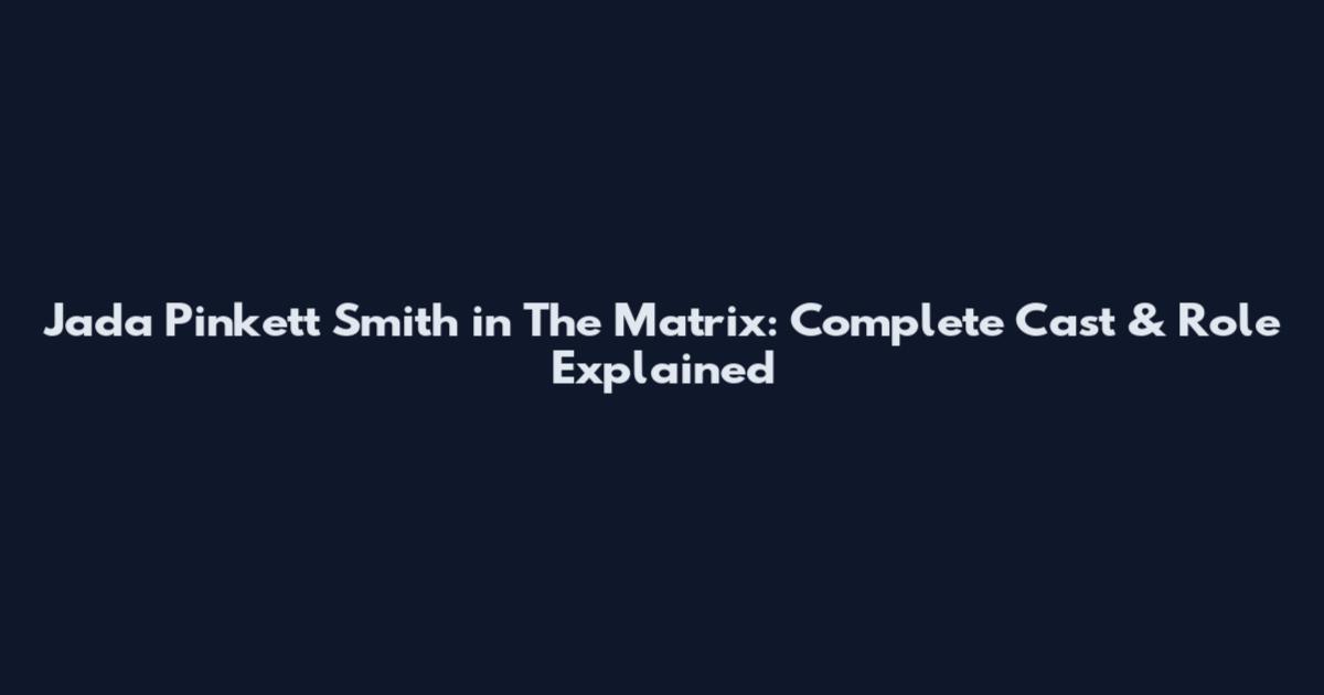 Jada Pinkett Smith in The Matrix: Complete Cast & Role Explained