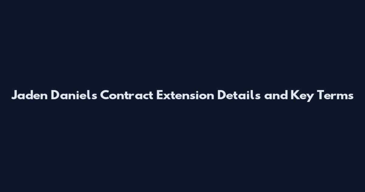 Jaden Daniels Contract Extension Details and Key Terms