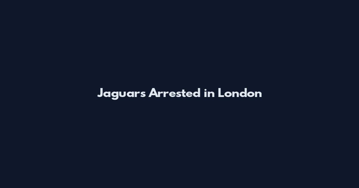 Jaguars Arrested in London