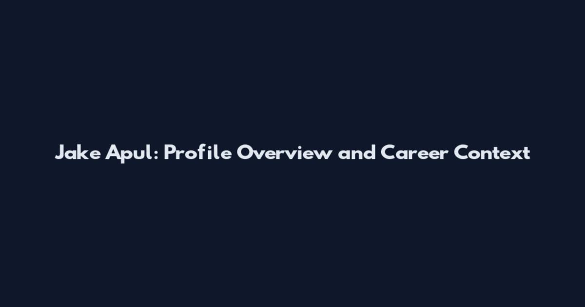 Jake Apul: Profile Overview and Career Context