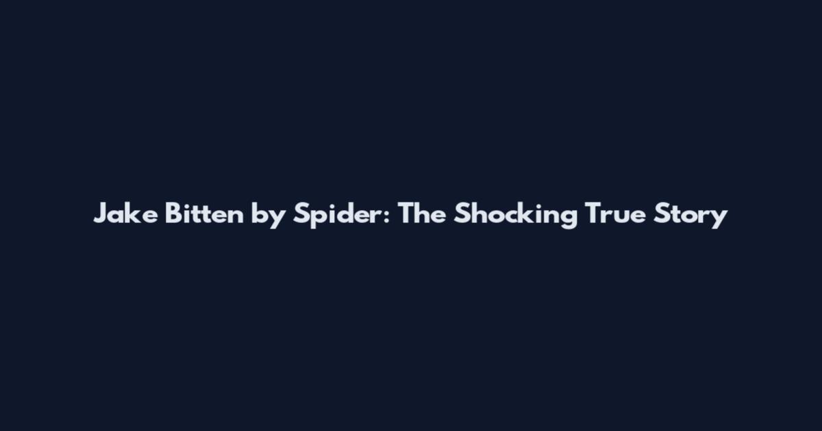 Jake Bitten by Spider: The Shocking True Story